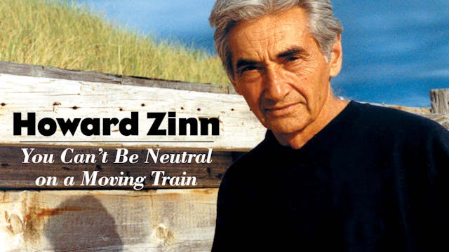 Howard Zinn: You Can't Be Neutral on ...