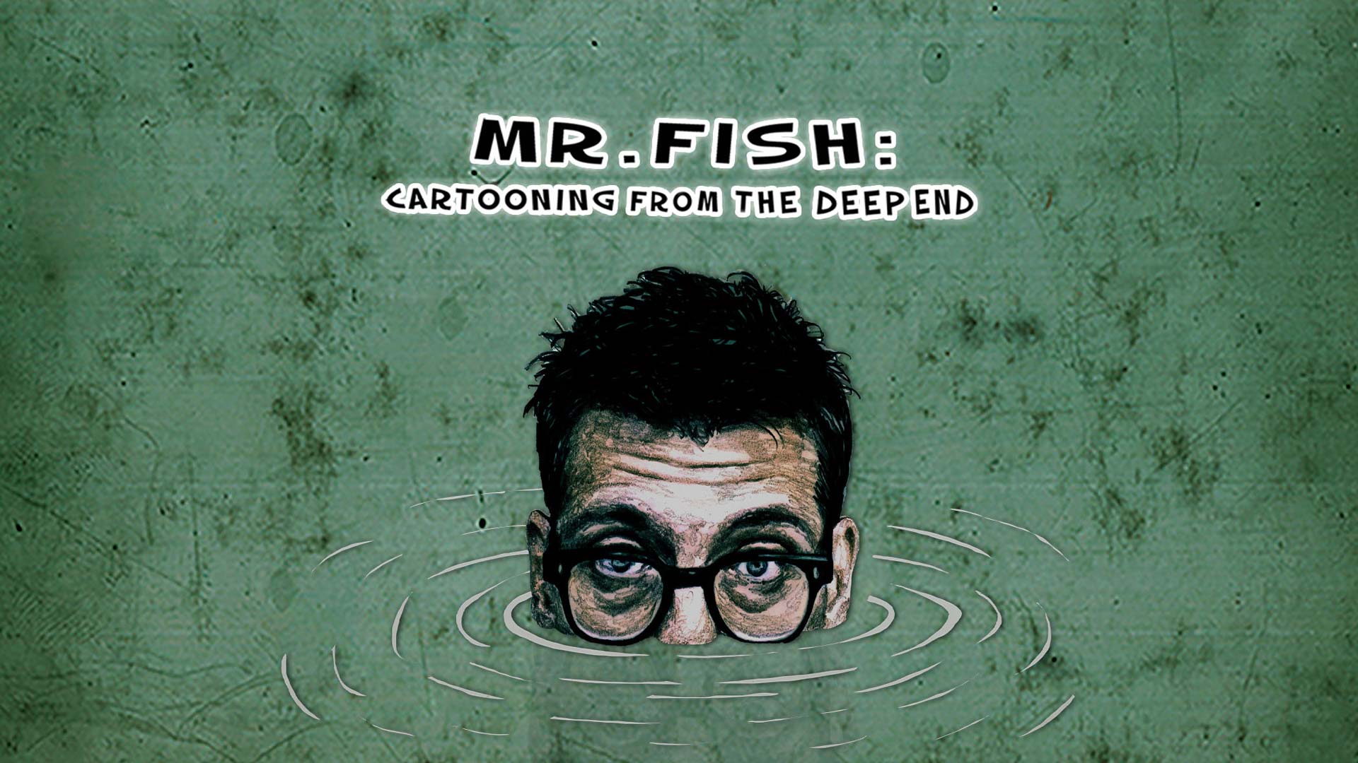 Mr. Fish: Cartooning from the Deep End