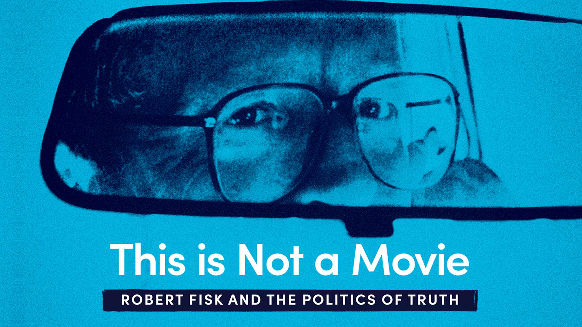 This Is Not a Movie: Robert Fisk and the Politics of Truth Trailer