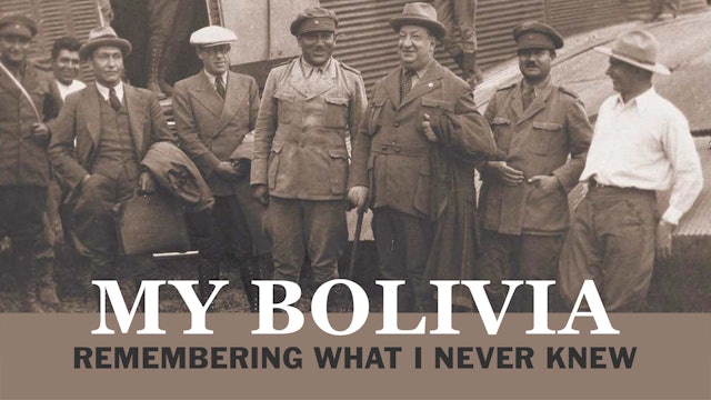 My Bolivia, Remembering What I Never Knew