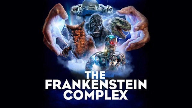 The Frankenstein Complex