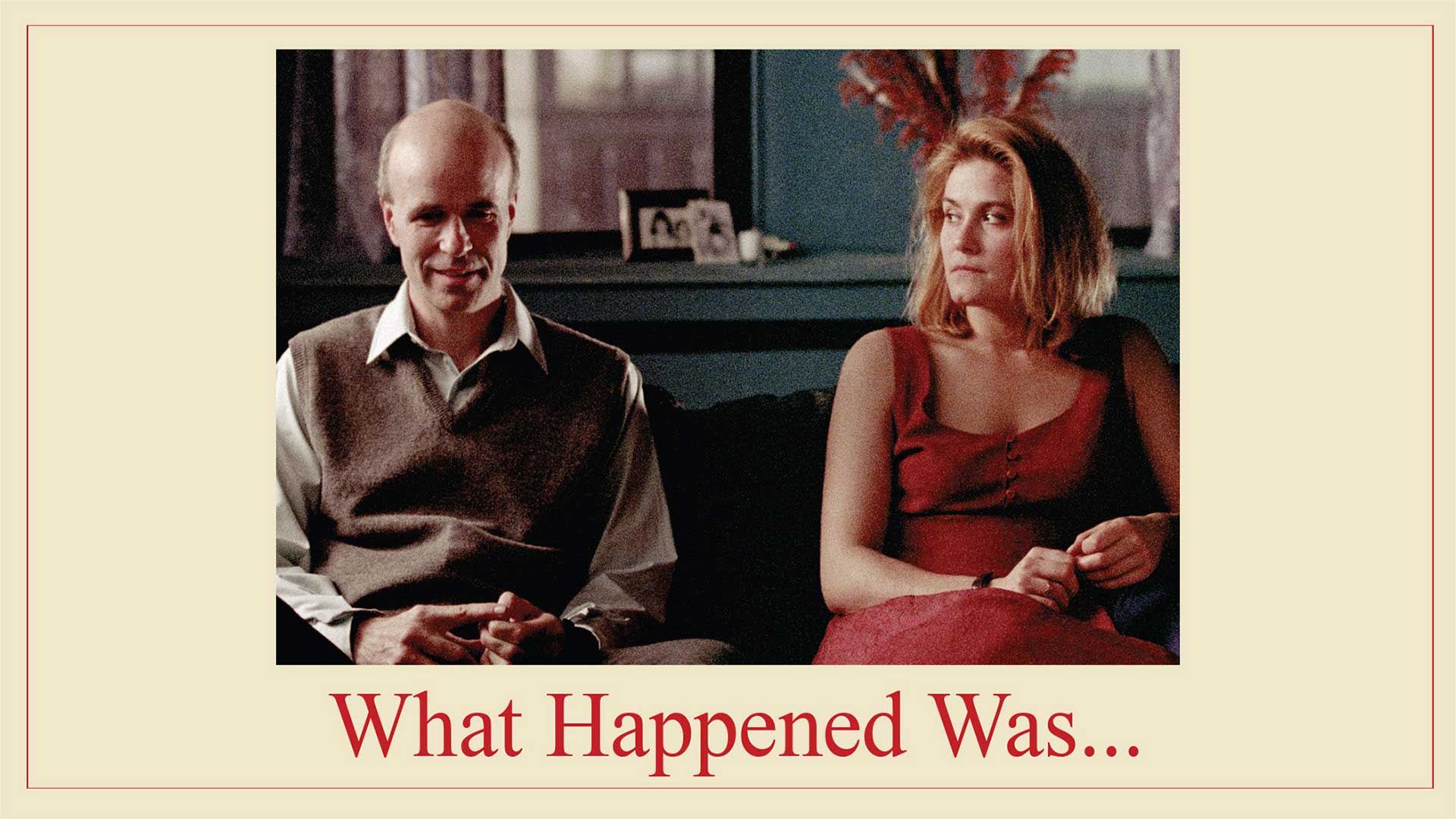 What Happened Was... Trailer