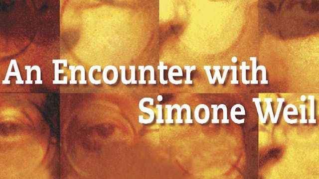 An Encounter with Simone Weil