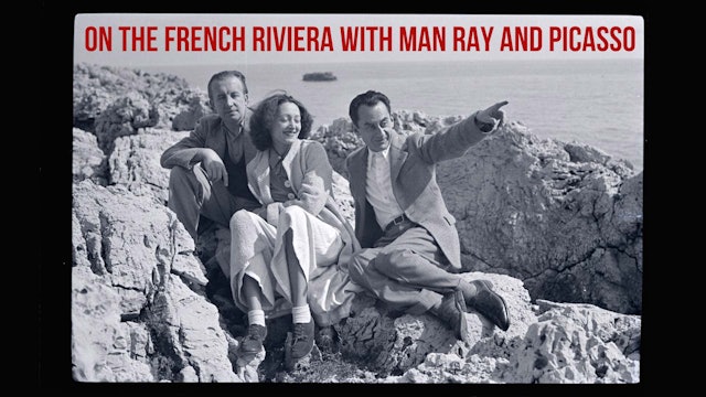 On the French Riviera with Man Ray and Picasso