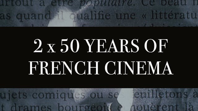 2 X 50 Years of French Cinema