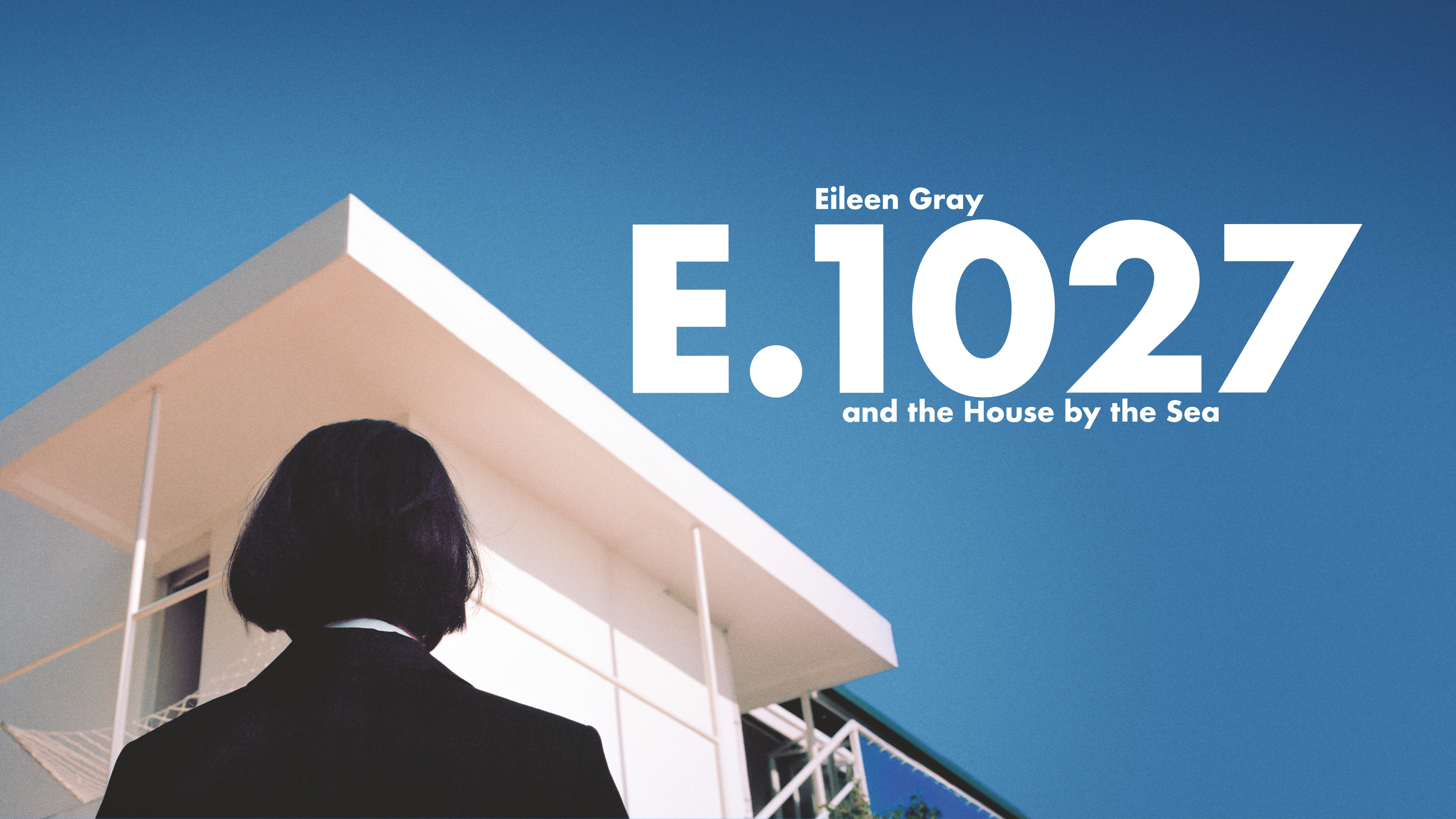 E.1027 – Eileen Gray and the House By the Sea