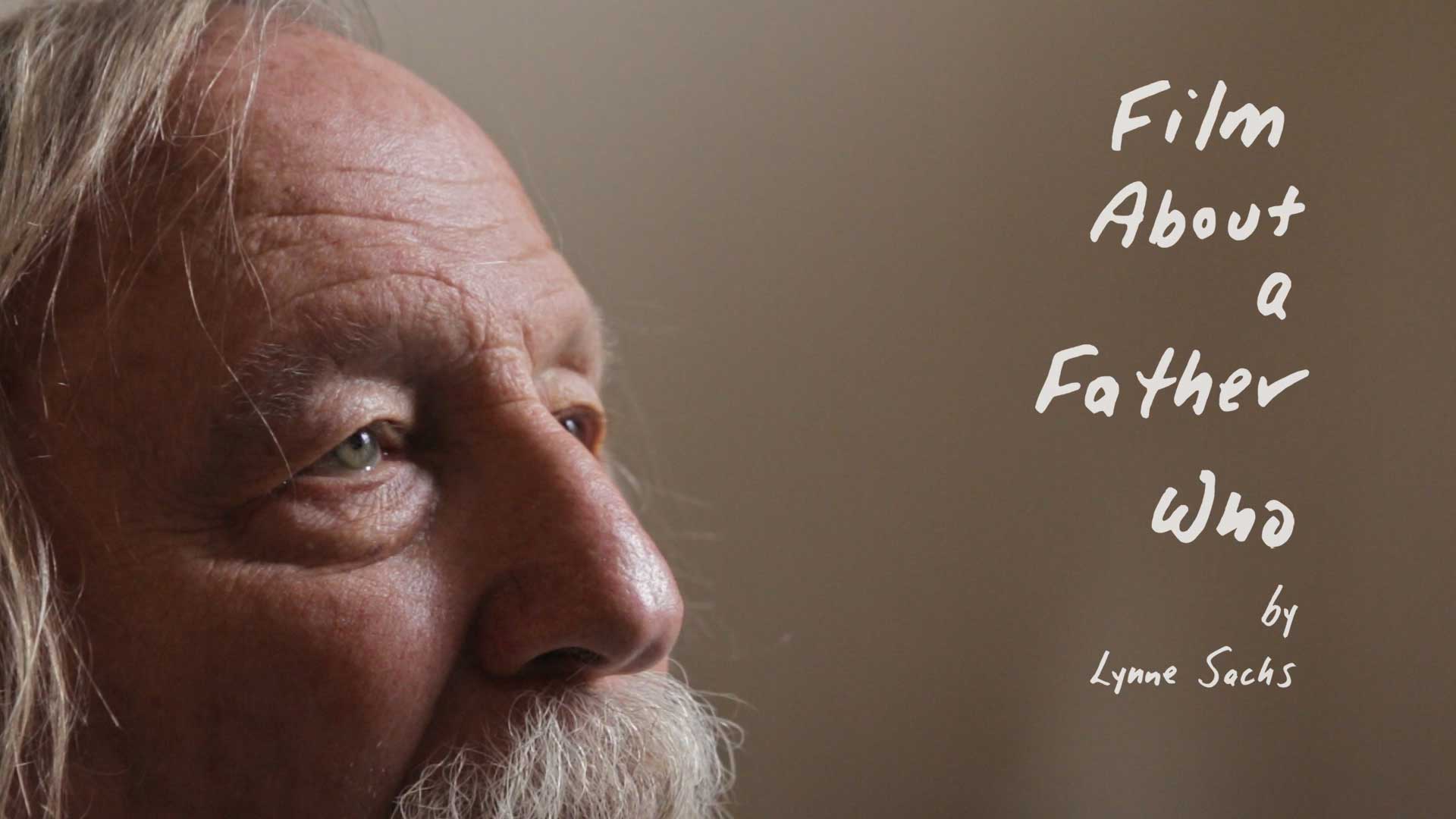 Film About a Father Who (Lynne Sachs)