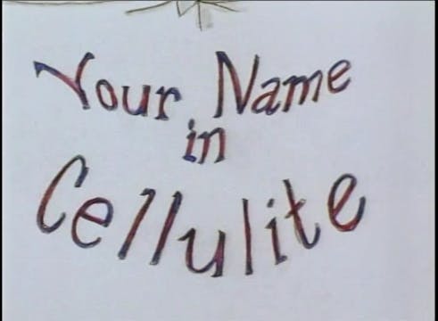 Your Name in Cellulite