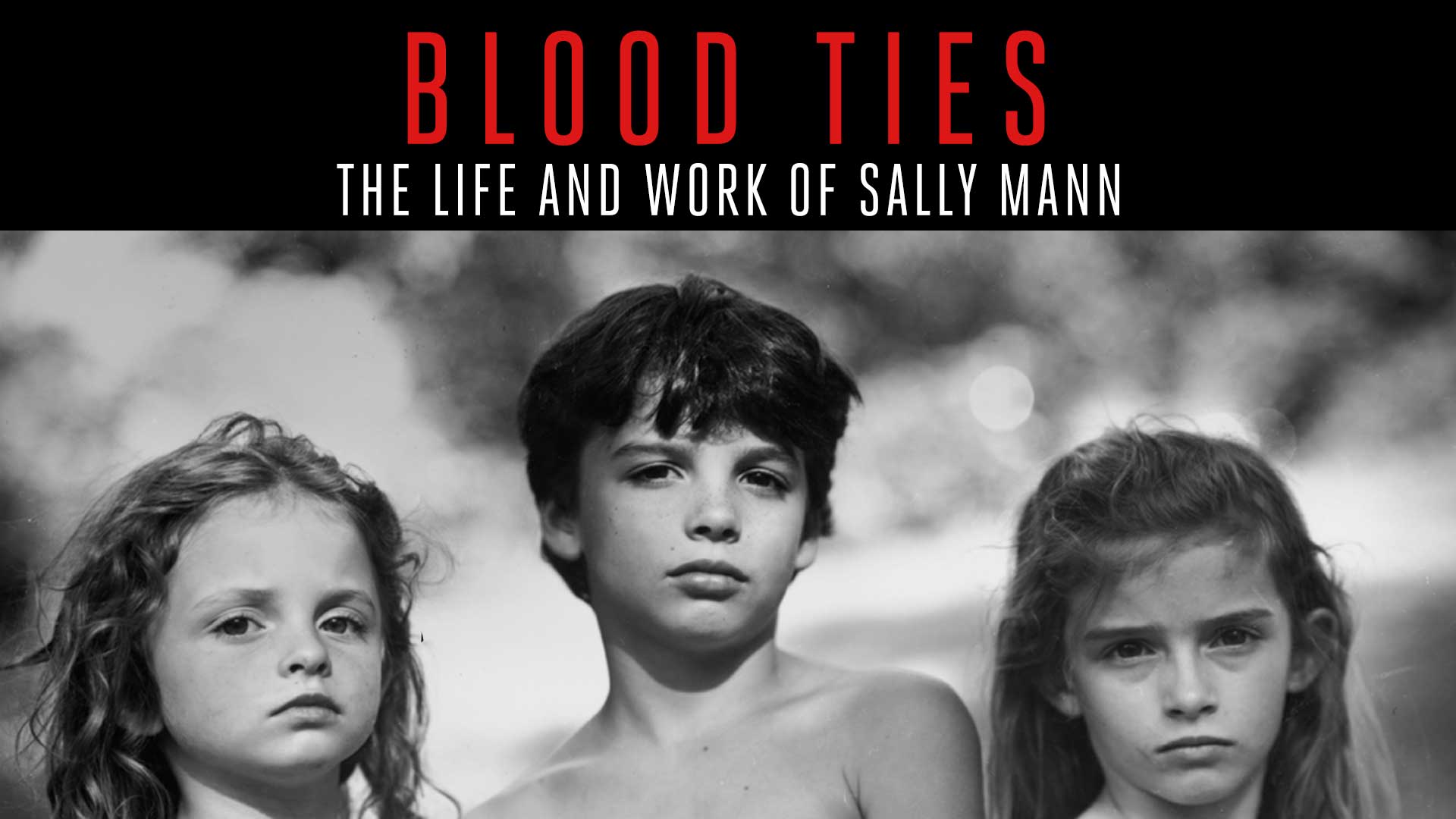Blood Ties: The Life and Work of Sally Mann