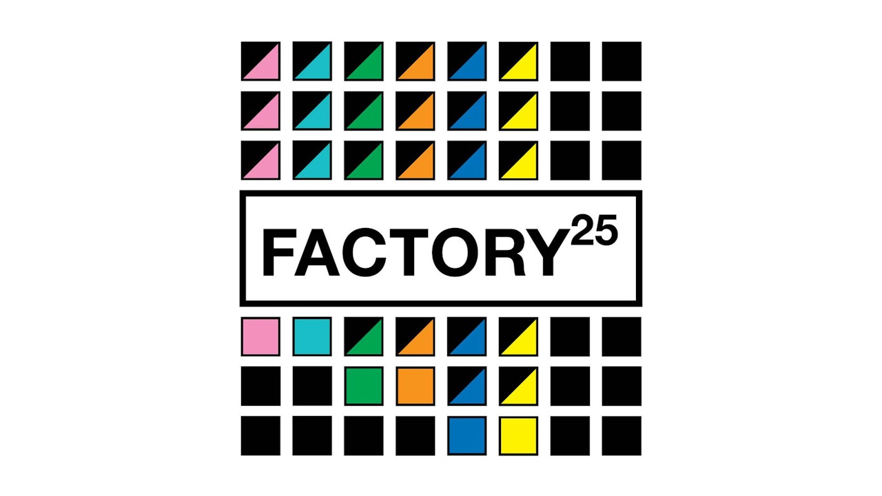 Factory 25
