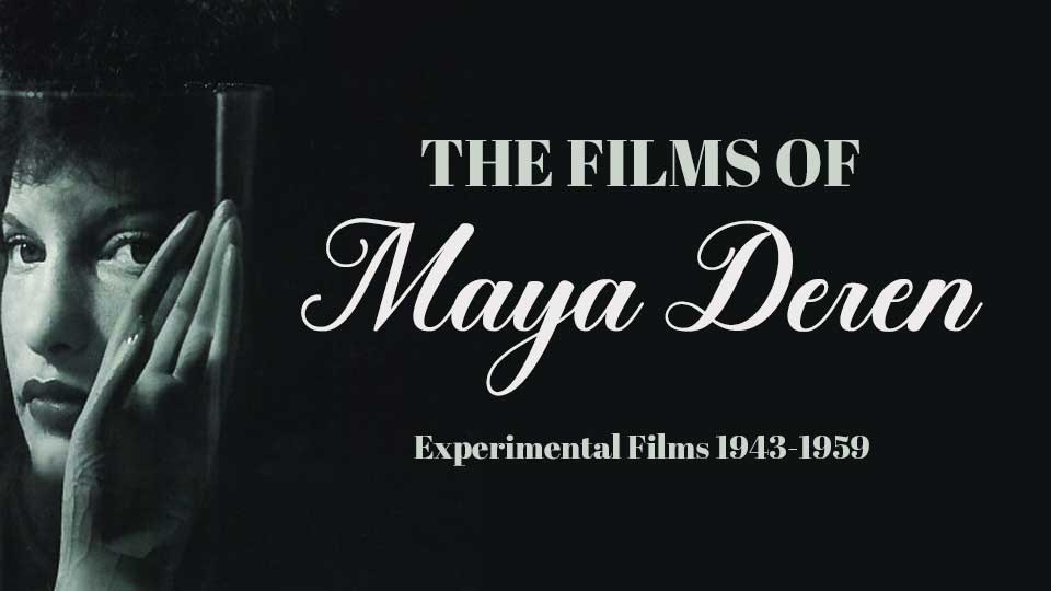 The Films of Maya Deren: Experimental Films 1943-1959