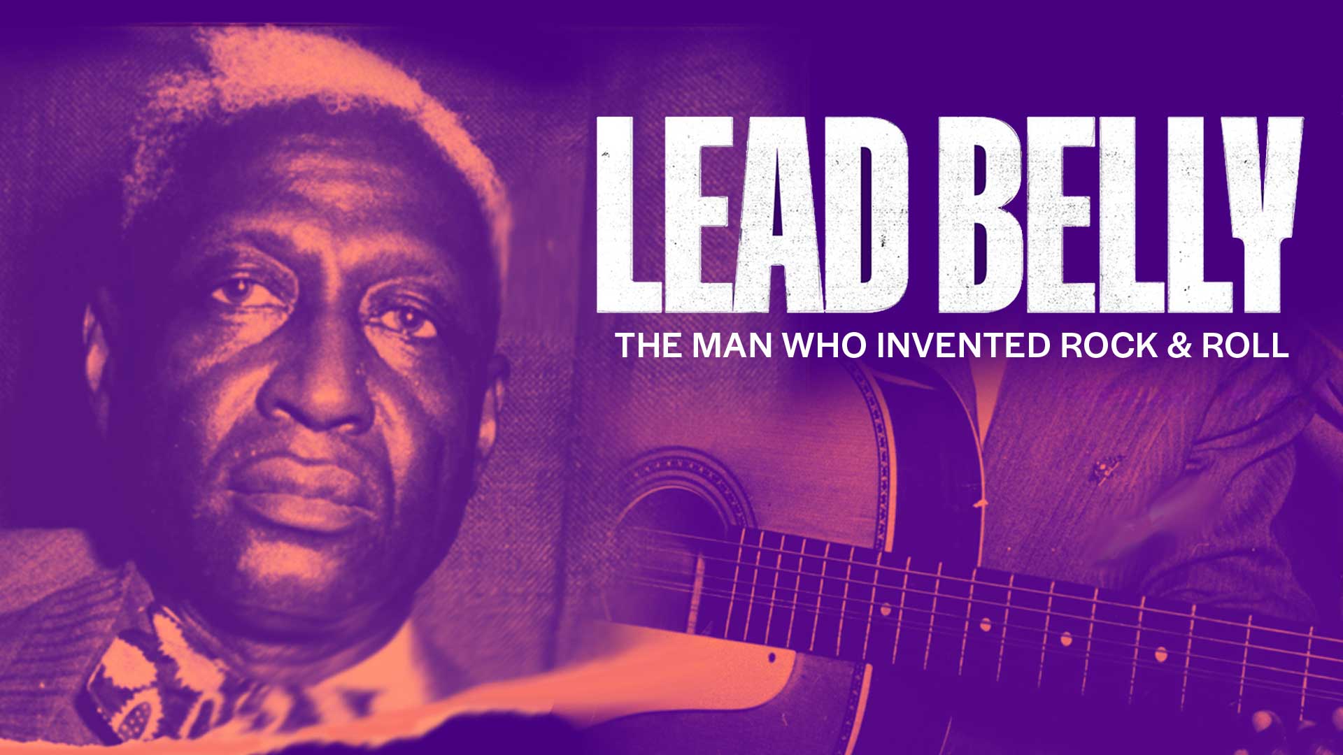 Lead Belly: The Man Who Invented Rock & Roll Trailer