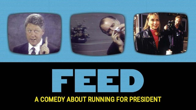 Feed: A Comedy About Running for President