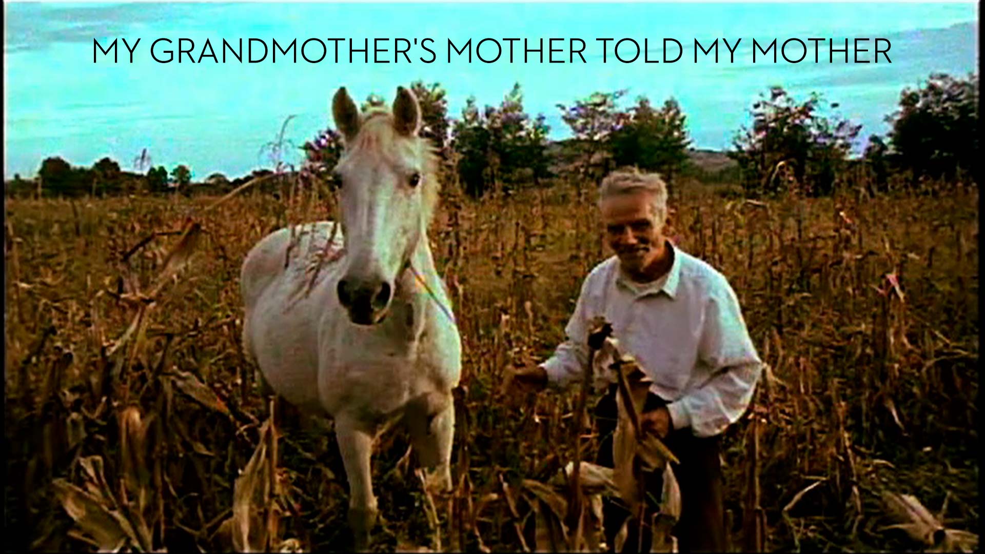 My Grandmother's Mother Told My Mother