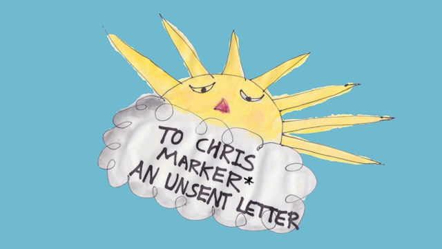 To Chris Marker, An Unsent Letter
