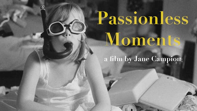 Jane Campion: Passionless Moments