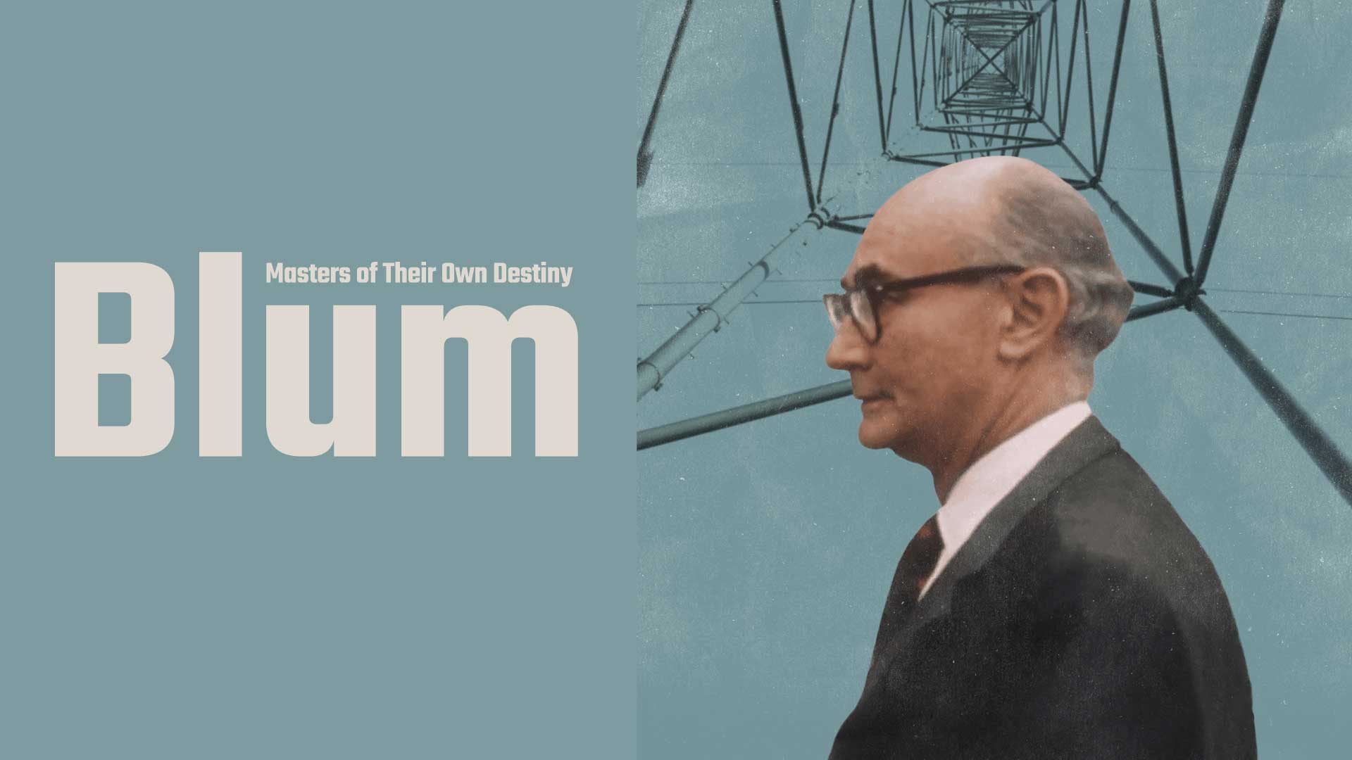 Blum: Masters of Their Own Destiny