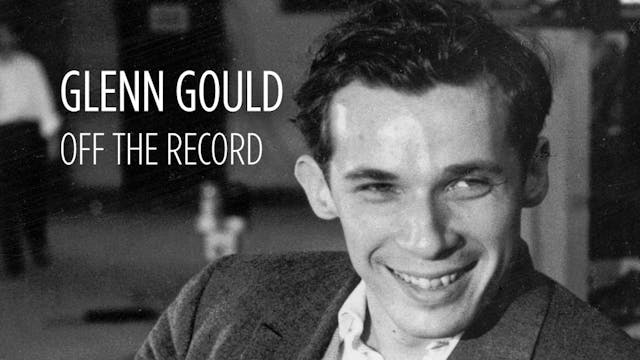 Glenn Gould: Off the Record