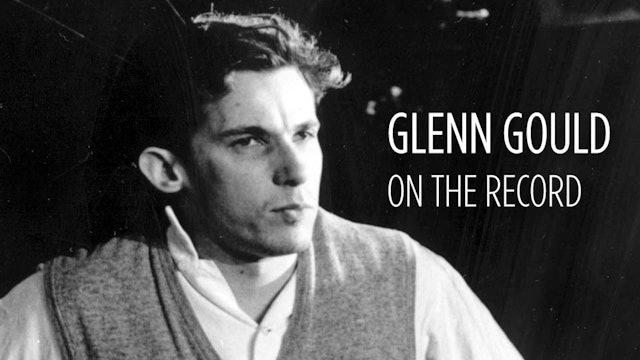 Glenn Gould: On the Record