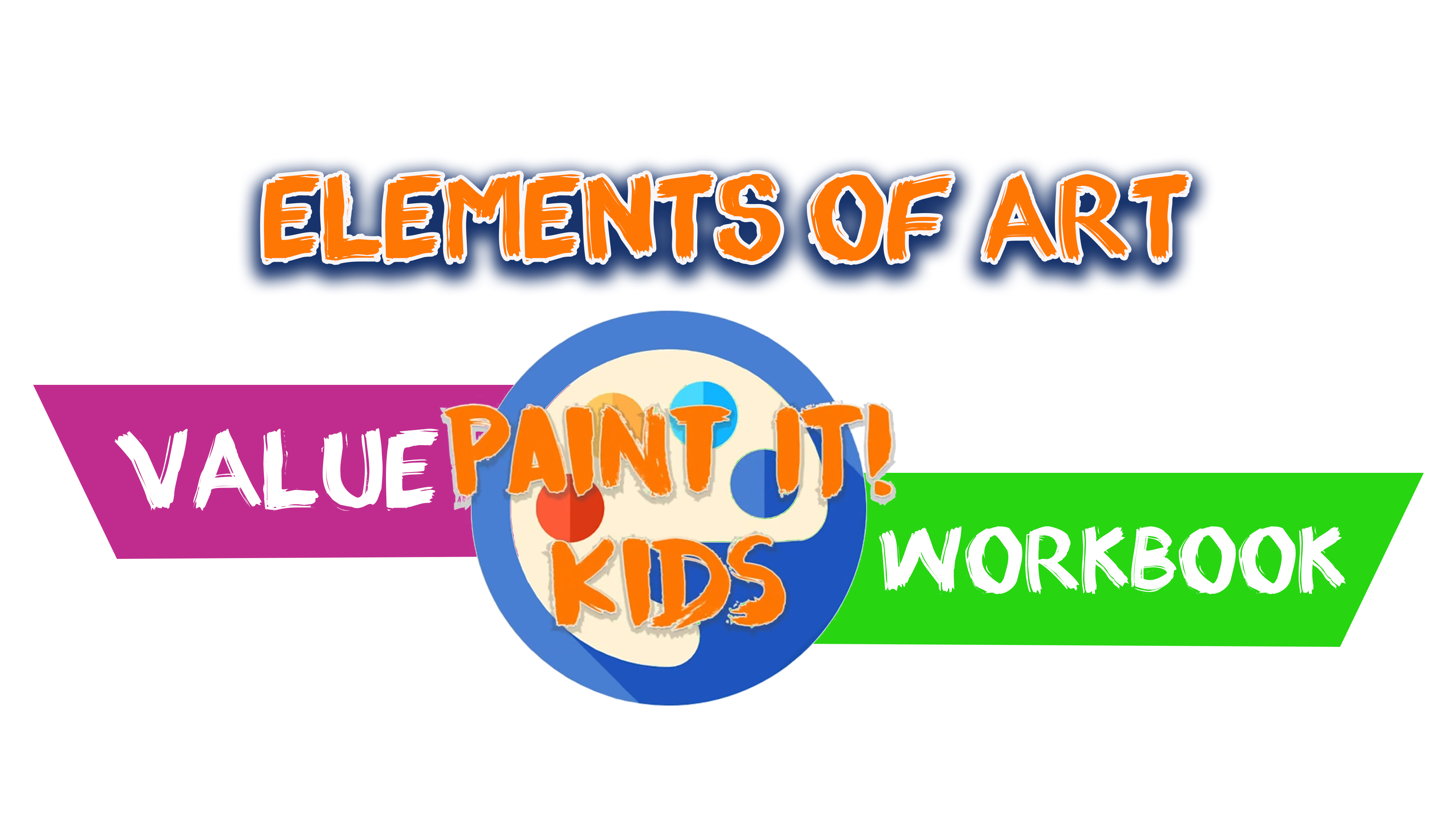 Paint it Kids Elements of Art Value Workbook