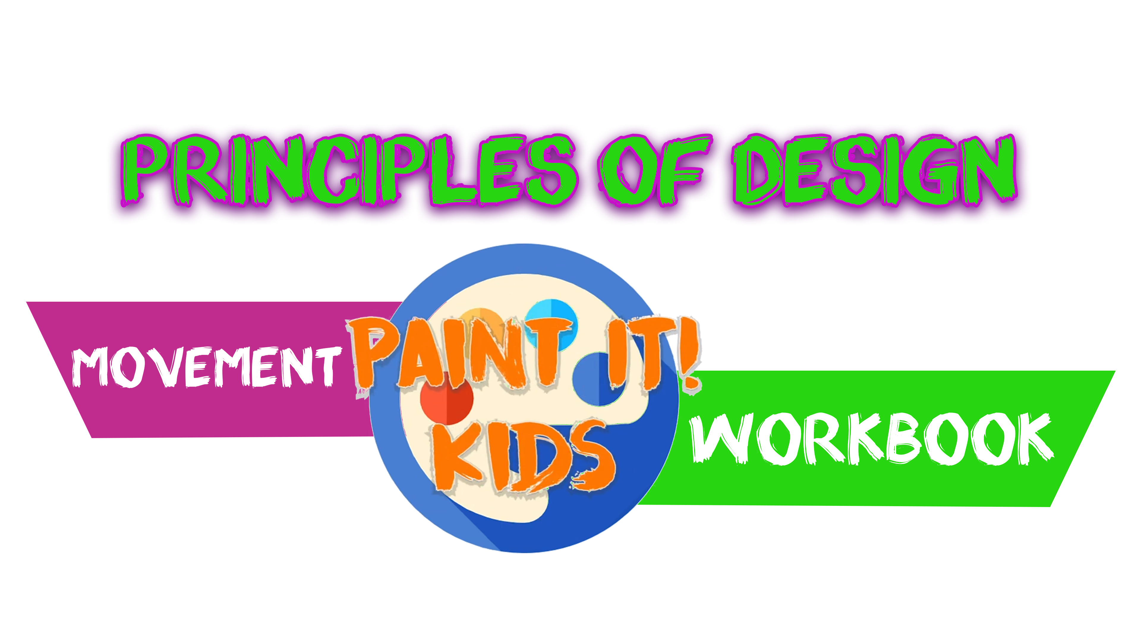 Paint it Kids Principles of Design Movement Workbook