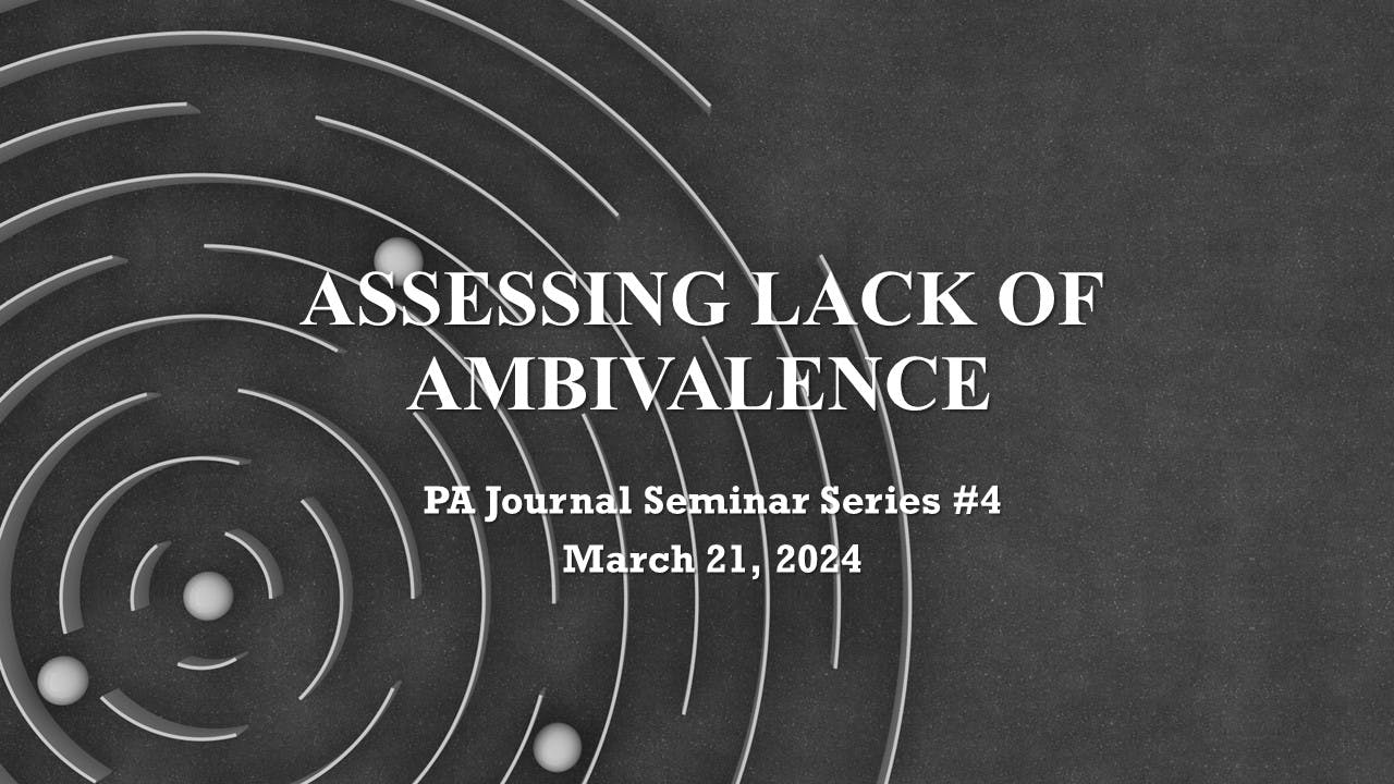 Seminar #4: Assessing Lack of Ambivalence