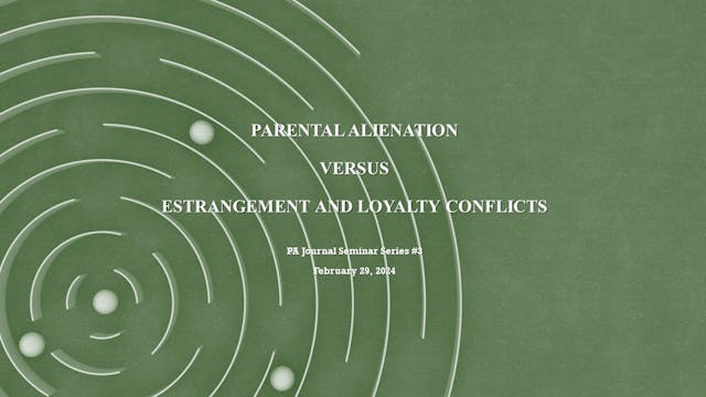 Seminar #3: PA vs Loyalty Conflicts & Estrangement