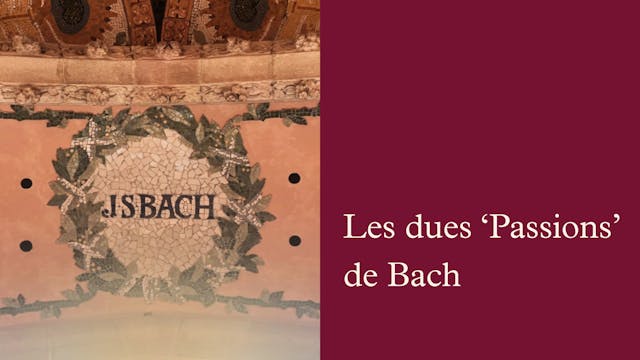Les dues ‘Passions’ de Bach; dues gra...