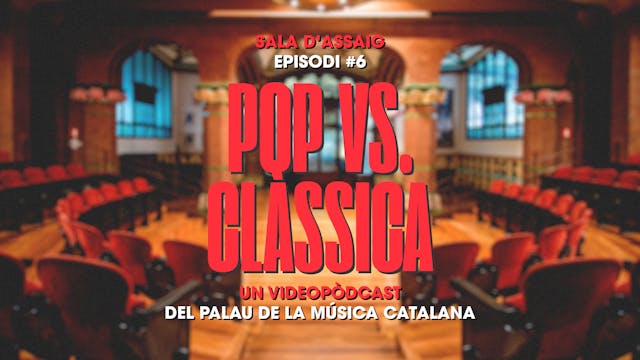 T01E06 Sala d’Assaig: Pop vs. Clàssica