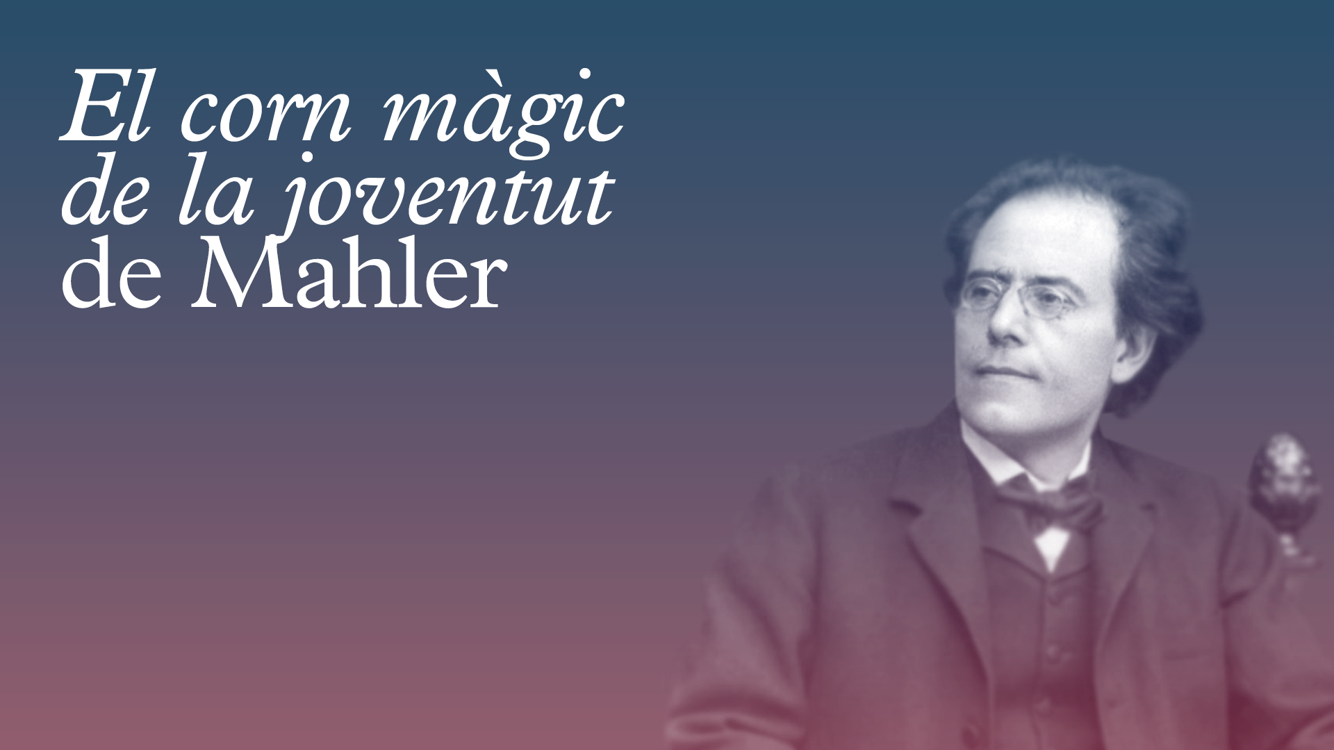 'El corn màgic de la joventut' de Mahler
