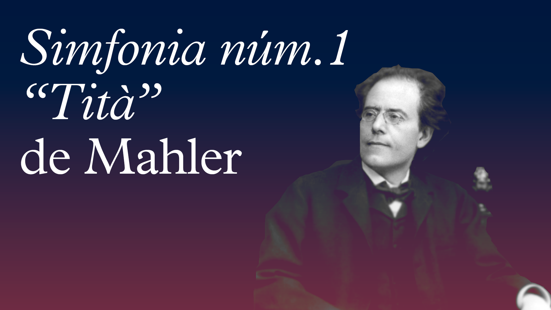 Simfonia núm.1, "Tità" de Mahler