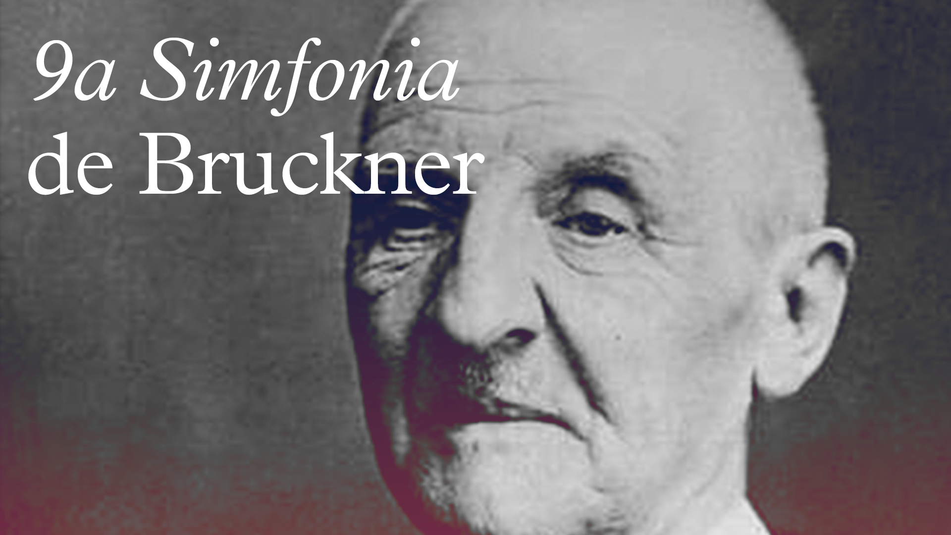 La 9a Simfonia de Bruckner 