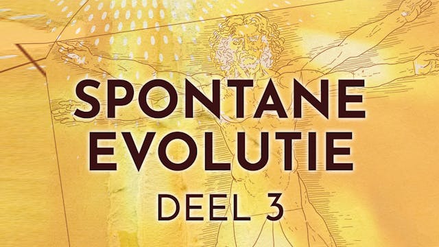 Spontane Evolutie deel 3