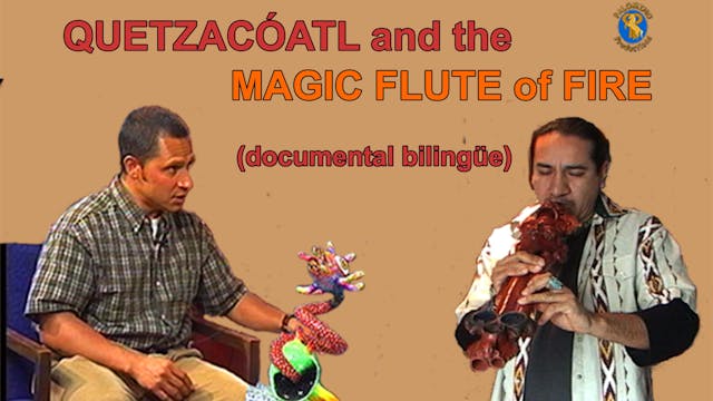 Quetzacoatl & the Magic Flute of Fire