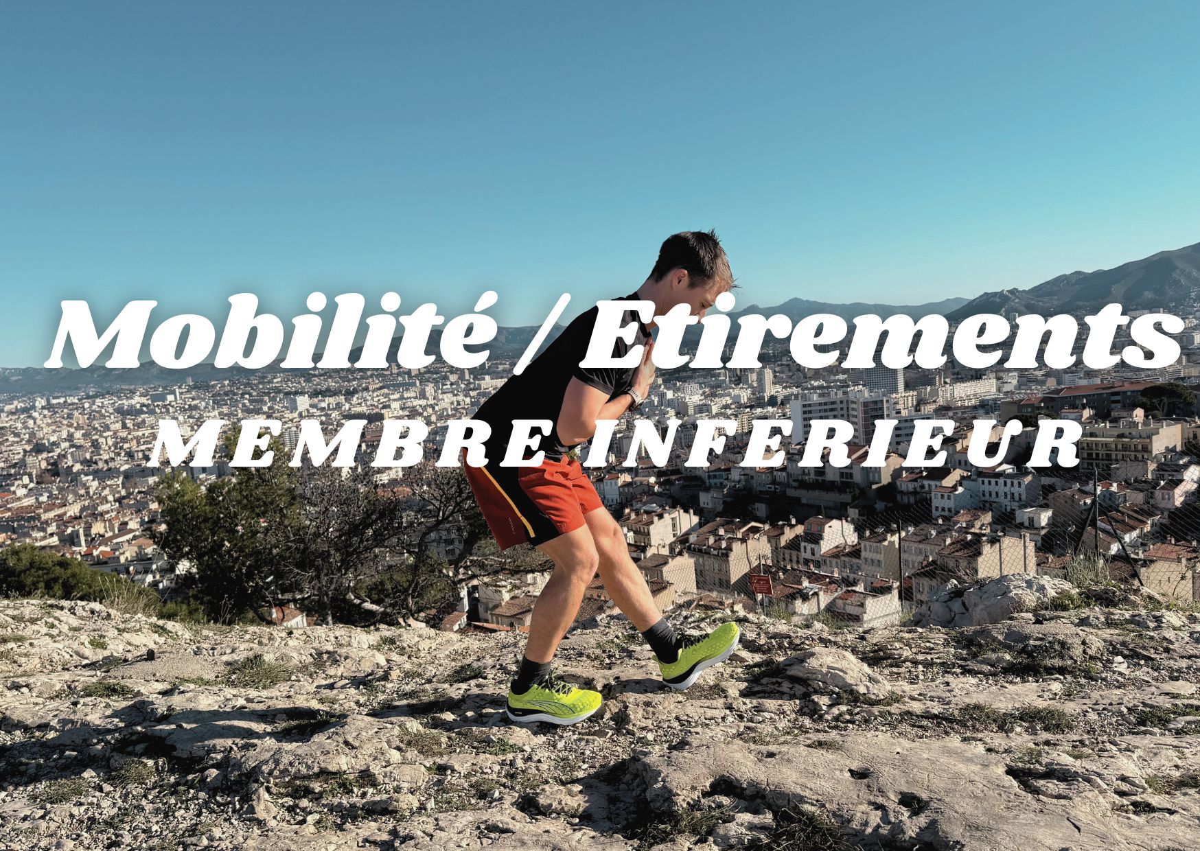 Etirement mobilite membre inférieur : toutes les séances