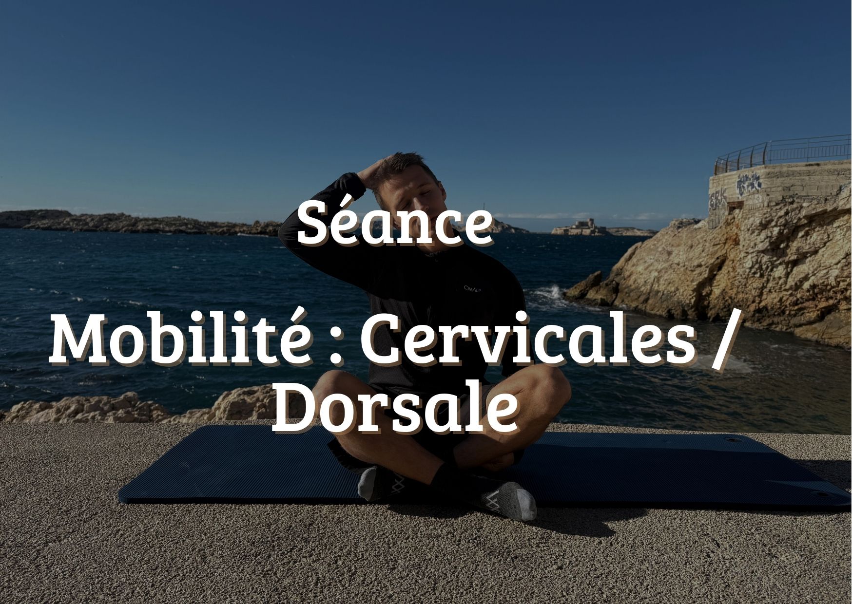 Mobilité : Dorsale et cervicales