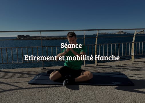 Mobilité et Etirement Hanche 