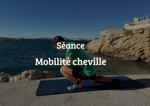 Mobilité cheville pied + auto massage 