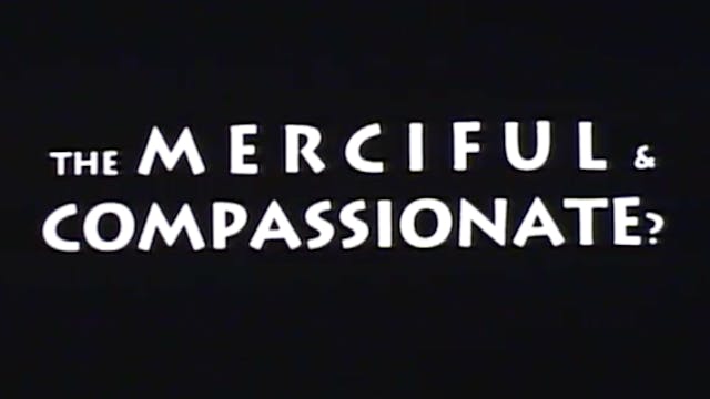THE MERCIFUL AND COMPASSIONATE?