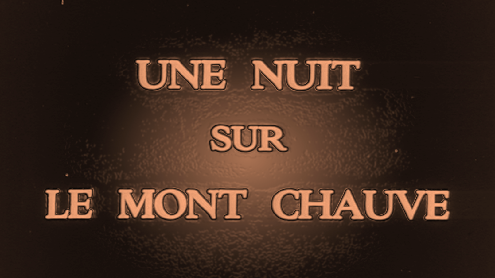 UNE NUIT SUR LE MONT CHAUVE