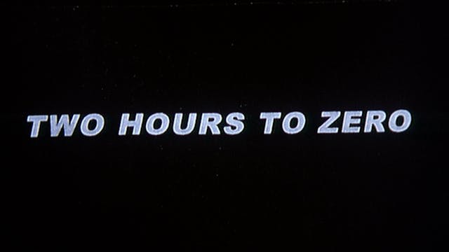 TWO HOURS TO ZERO