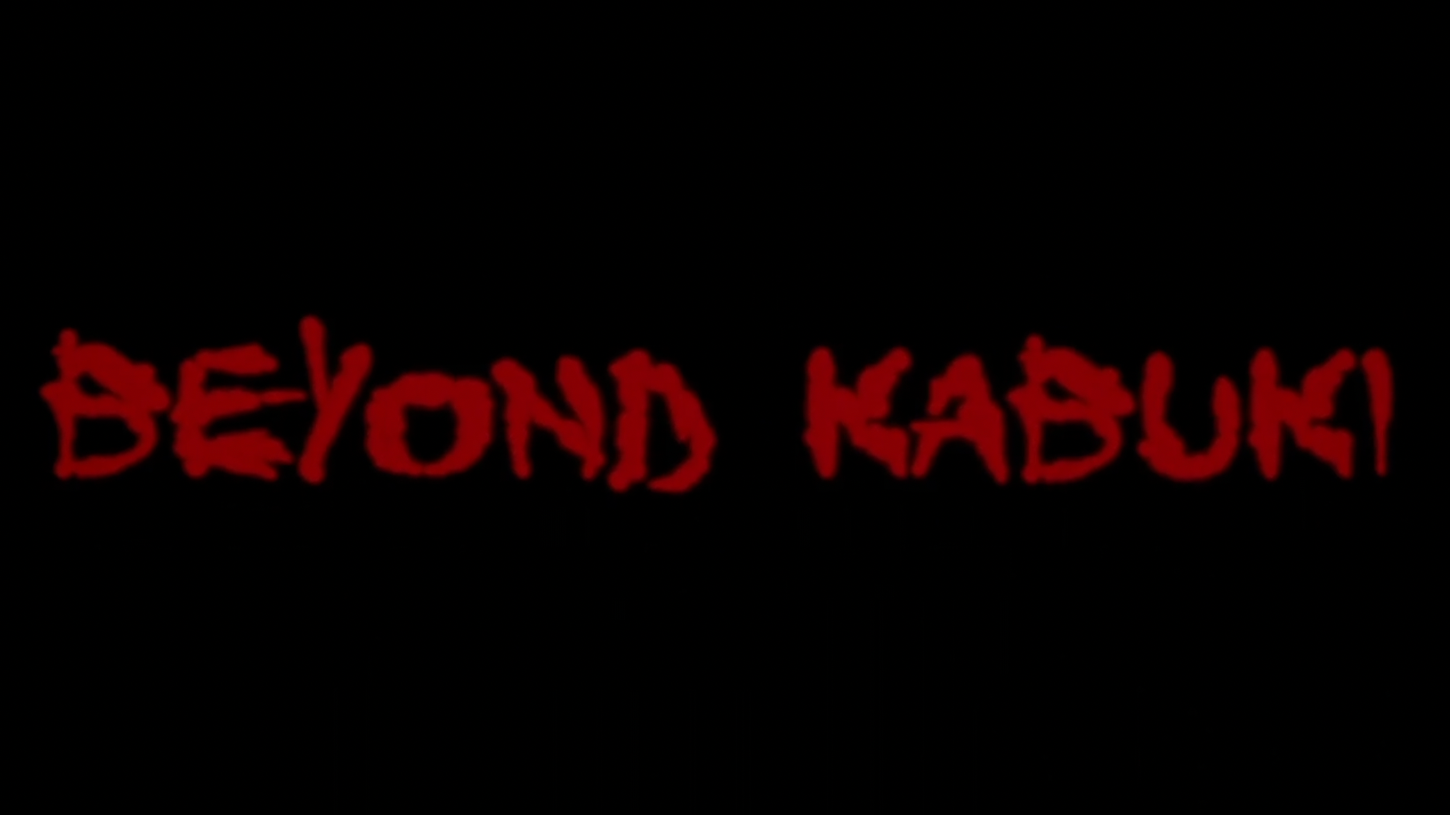 BEYOND KABUKI