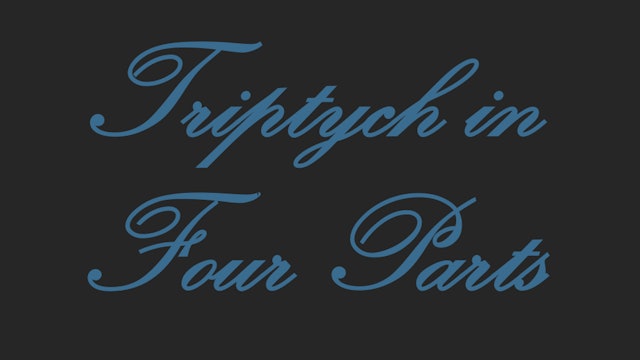 TRIPTYCH IN FOUR PARTS