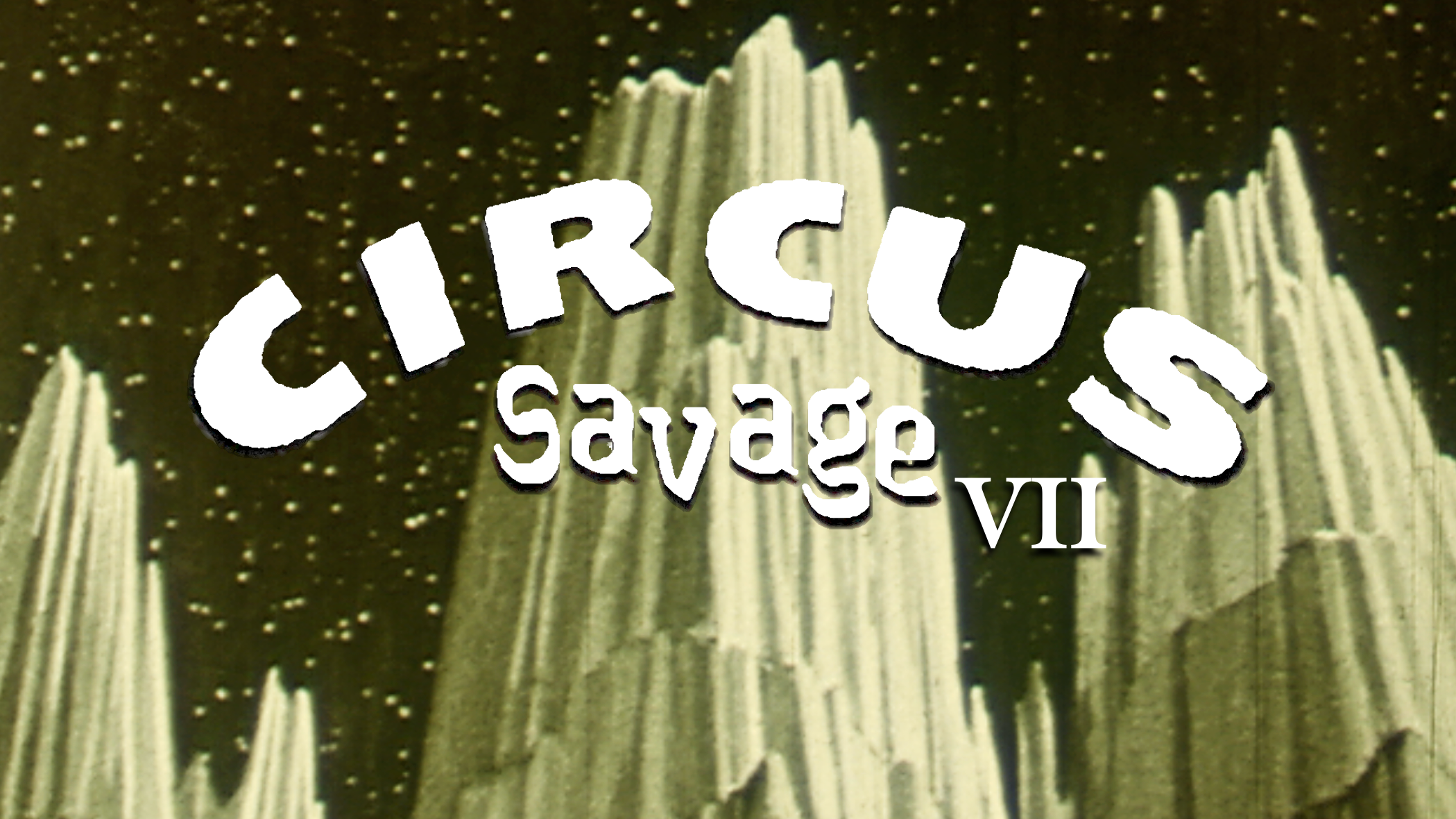 CIRCUS SAVAGE Chapter VII