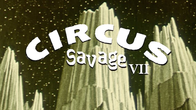 CIRCUS SAVAGE Chapter VII