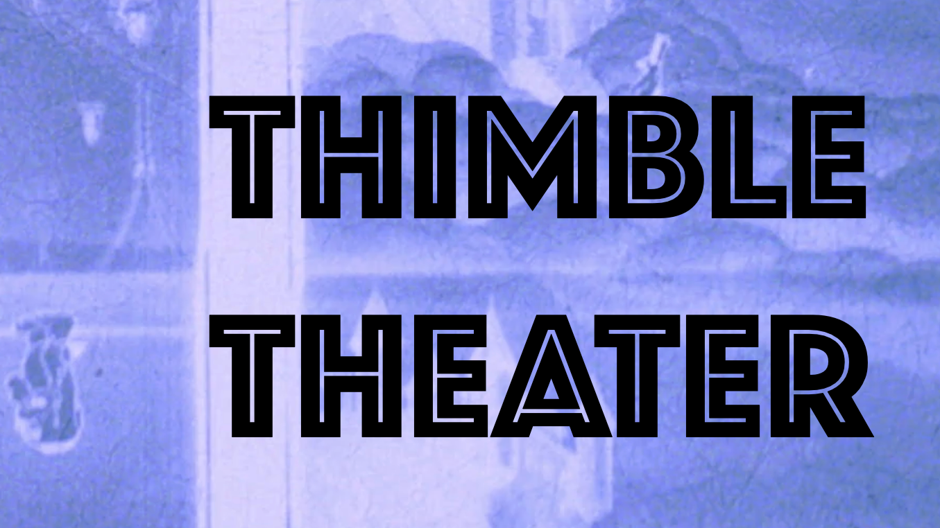 THIMBLE THEATER