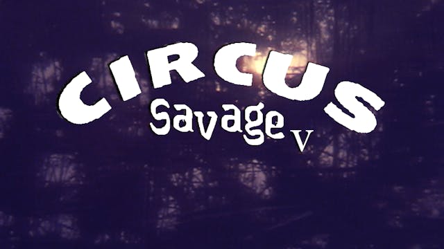 CIRCUS SAVAGE Chapter V