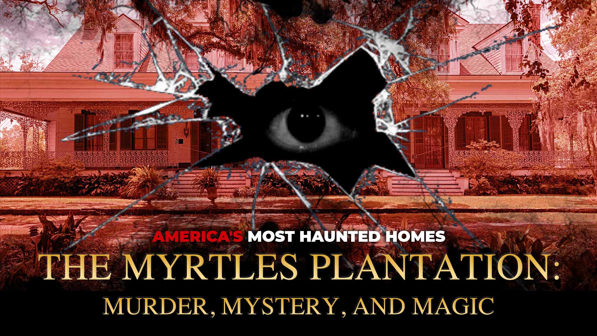 The Myrtles Plantation: Murder, Mystery and Magic
