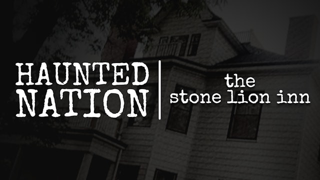 Haunted Nation The Stone Lion Inn