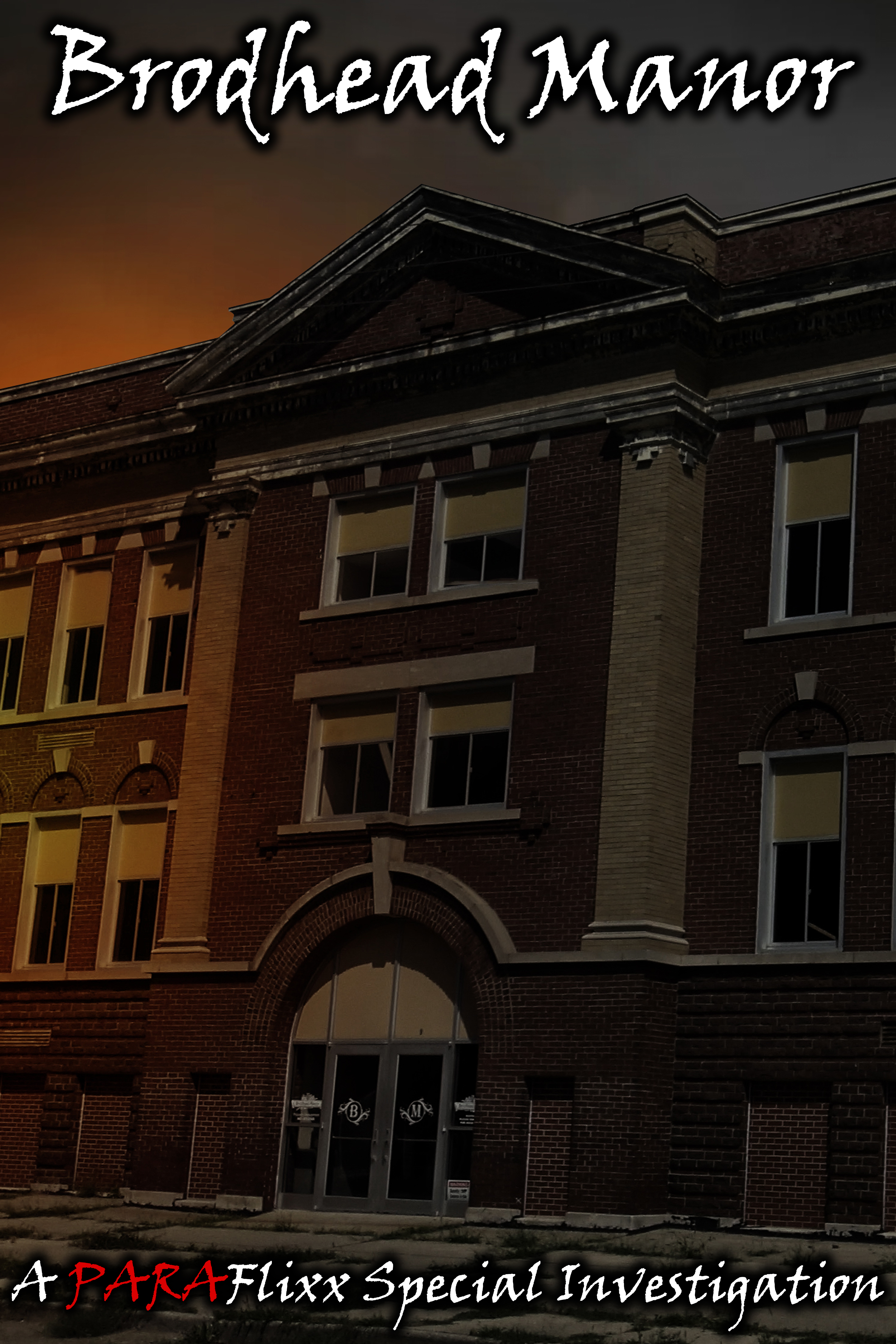 Brodhead Manor: A PARAFlixx Special Investigation